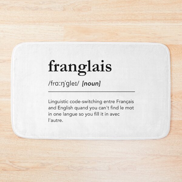 Item preview, Franglais definition, funny franglais quote, canadian, french, language designed and sold by lagunaklein.