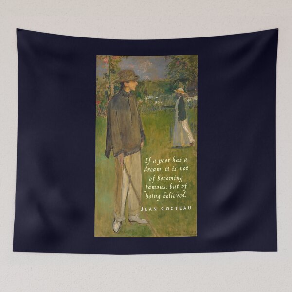 Item preview, Jean Cocteau quote: If a poet has a dream, it is not of becoming famous, but of being believed. designed and sold by artbleed.