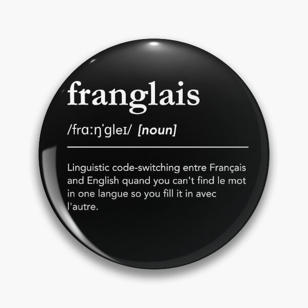 Item preview, Franglais definition, funny franglais quote, canadian, french, language designed and sold by lagunaklein.