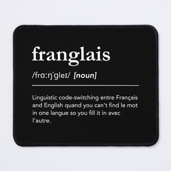 Item preview, Franglais definition, funny franglais quote, canadian, french, language designed and sold by lagunaklein.