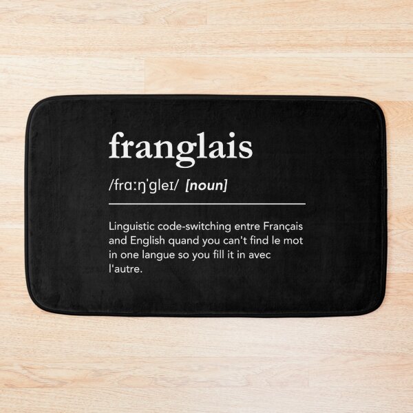 Item preview, Franglais definition, funny franglais quote, canadian, french, language designed and sold by lagunaklein.