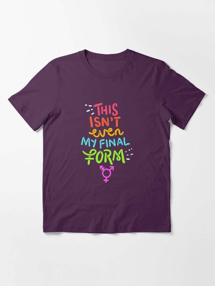 Alternate view of This Isn't Even My Final Form - LGBTQ Pride Gift Essential T-Shirt