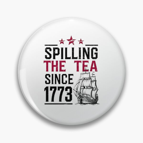 Item preview, spilling the tea since 1773,American Freedom,Patriotic Freedom US Pride,Independence Day,4th Of July designed and sold by venavar.