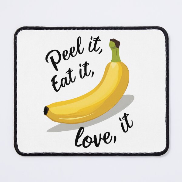 Item preview, Peel it, Eat it, Love it - Funny Banana Design designed and sold by CALIMASHIRTS.