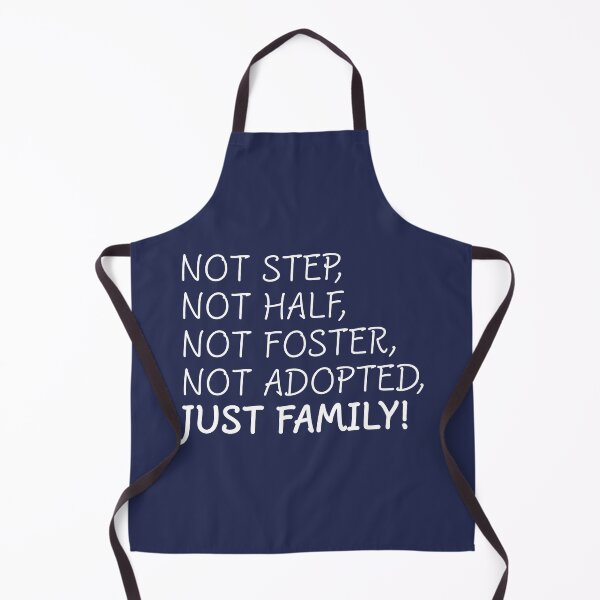 Item preview, Not Step, Not Half, Not Foster, Not Adopted, Just Family! designed and sold by Deutschic.