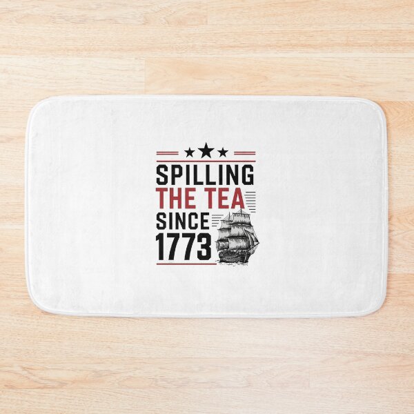 Item preview, spilling the tea since 1773,American Freedom,Patriotic Freedom US Pride,Independence Day,4th Of July designed and sold by venavar.