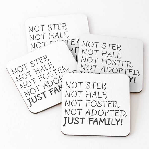 Item preview, Not Step, Not Half, Not Foster, Not Adopted, Just Family designed and sold by Deutschic.