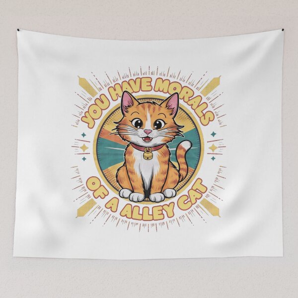 Item preview, you have the morals of an alley cat designed and sold by Madanart.