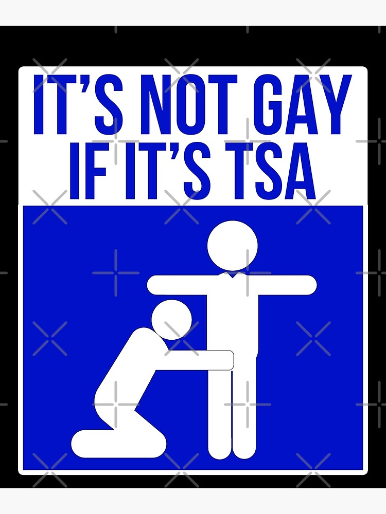 it's not gay if it's tsa