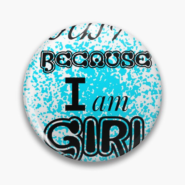Item preview, Just Because I'm Girl designed and sold by jttrends.