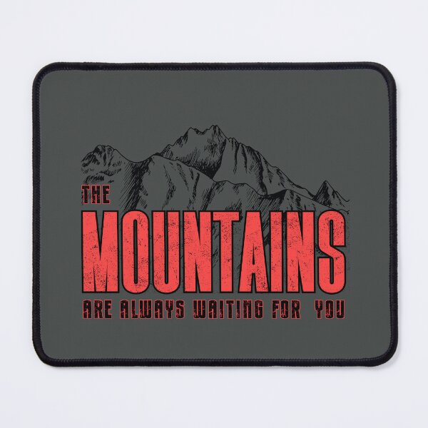 Item preview, The Mountains Are Always Waiting For You designed and sold by ArtYourStyle.
