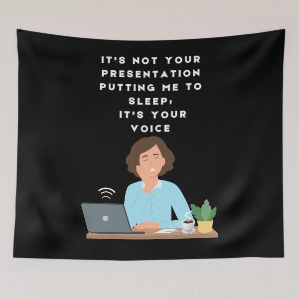 Item preview, It's Not Your Presentation Putting Me to Sleep; It's Your Voice designed and sold by signshirtz.