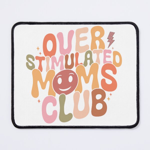 Item preview, Over Stimulated Moms Club designed and sold by Chakazuluu.