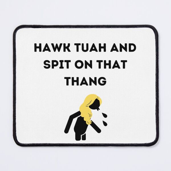 Item preview, HAWK TUAH AND SPIT ON THAT THANG designed and sold by brightsoul855.