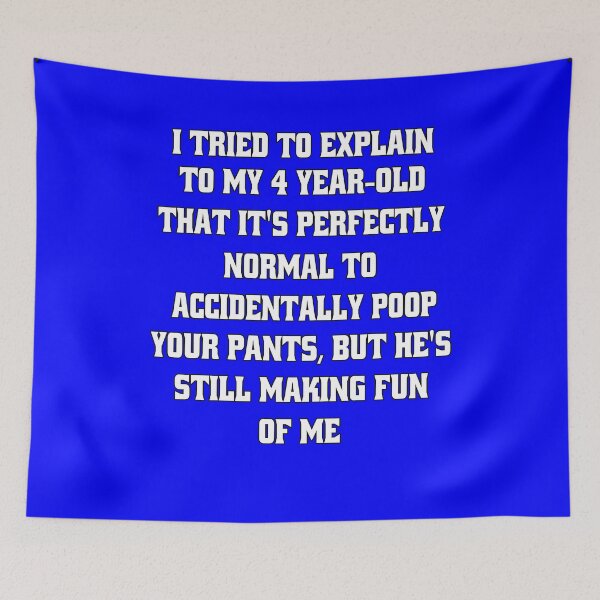 Item preview, Funny Sarcastic Humor I Tried To Explain To My 4 Year-old Son That It's Perfectly Normal  designed and sold by fantasticdesign.