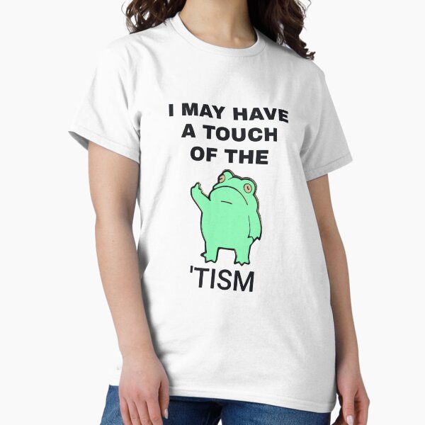 Item preview, I may have a touch of the tism autism designed and sold by AFAF RAOUGUI.