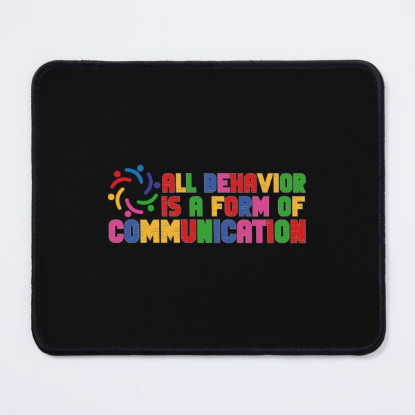 Item preview, All Behavior Is A Form Of Communication designed and sold by GRABAPSHOP.