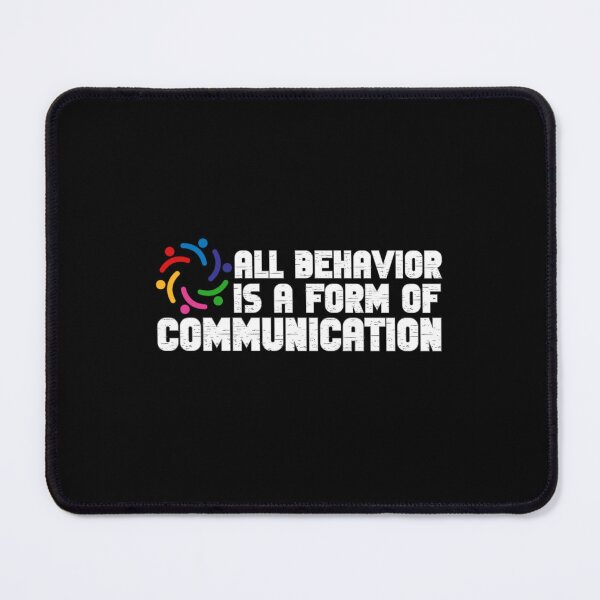 Item preview, All Behavior Is A Form Of Communication designed and sold by GRABAPSHOP.