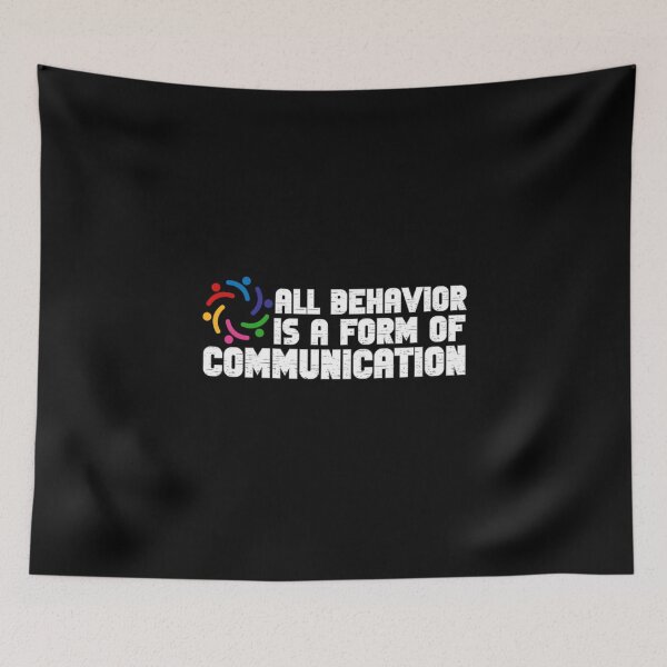Item preview, All Behavior Is A Form Of Communication designed and sold by GRABAPSHOP.