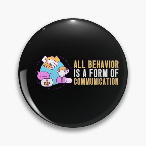 Item preview, All Behavior Is A Form Of Communication designed and sold by GRABAPSHOP.
