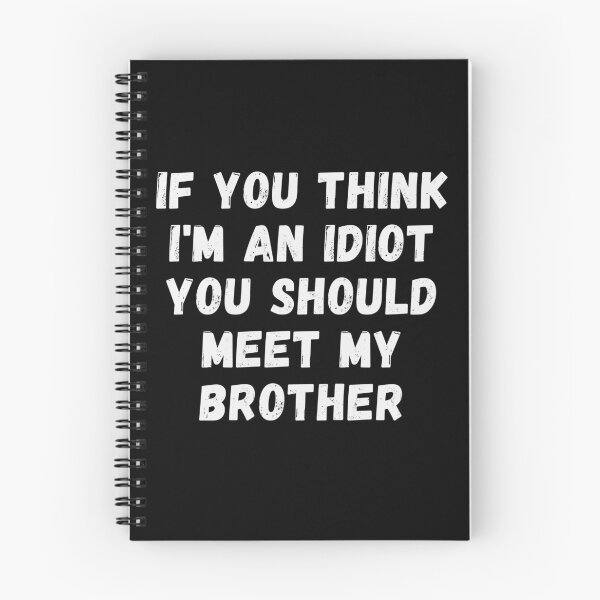 Item preview, If You Think I'm An Idiot You Should Meet My Brother designed and sold by AmelieDior.