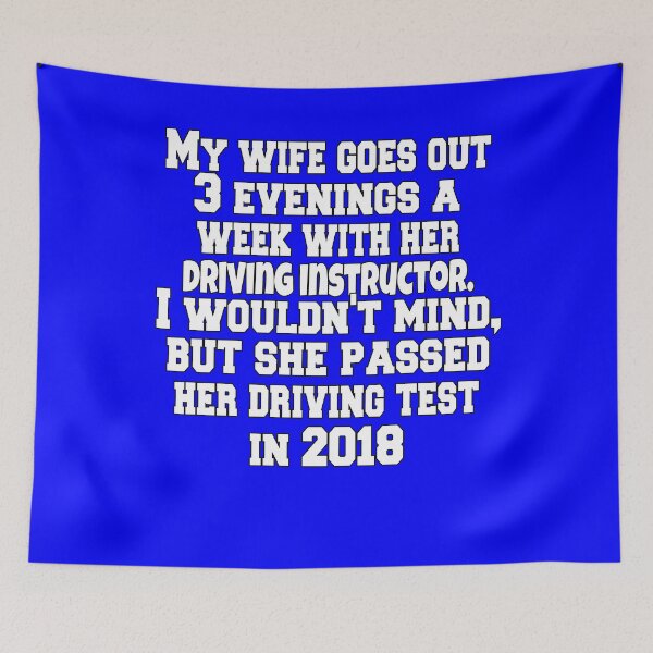 Item preview, Funny Sarcastic Humor My Wife Goes Out 3 Evenings A Week With Her Driving Instructor designed and sold by fantasticdesign.