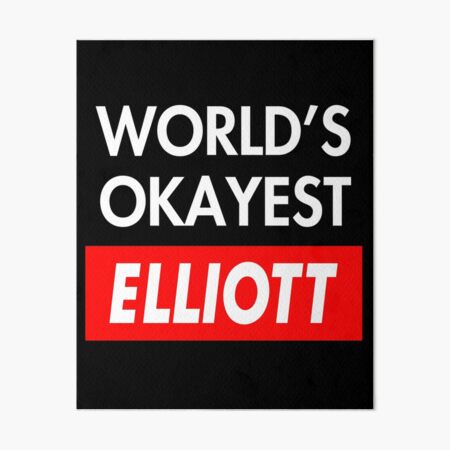 Item preview, Elliott Name Worlds okayest Elliott designed and sold by Leo-Cay.
