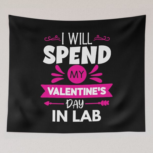 Item preview, I Will Spend My Valentine's Day In Lab - Funny Valentine's Day Laboratory, Science Valentine's Day, Laboratory Valentine's Day designed and sold by jadedscientist.