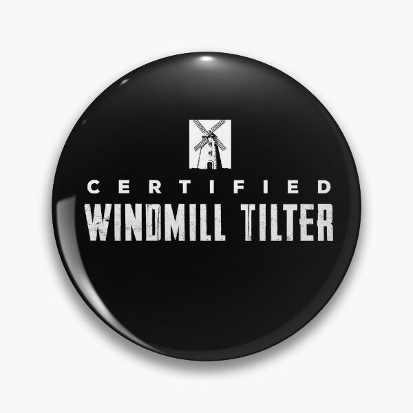 Item preview, Certified Windmill Tilter designed and sold by twHistory.