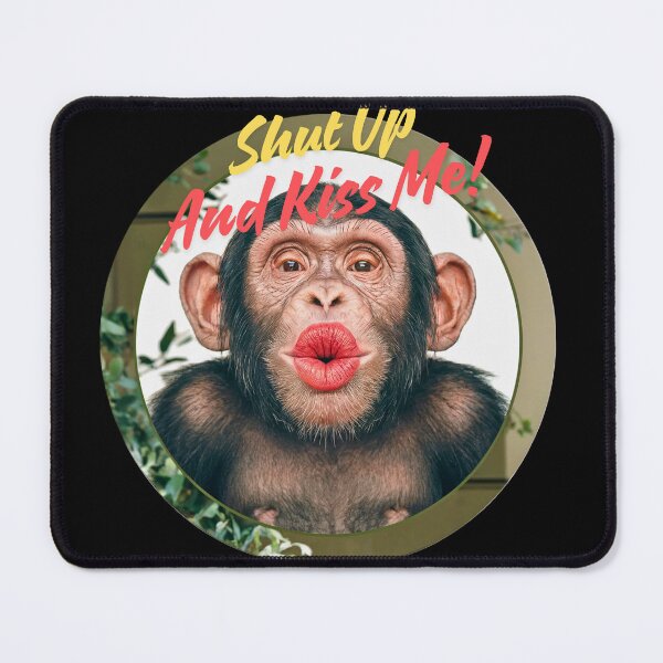 Item preview, Chimpanzee Shut Up and Kiss Me! designed and sold by kateds14.