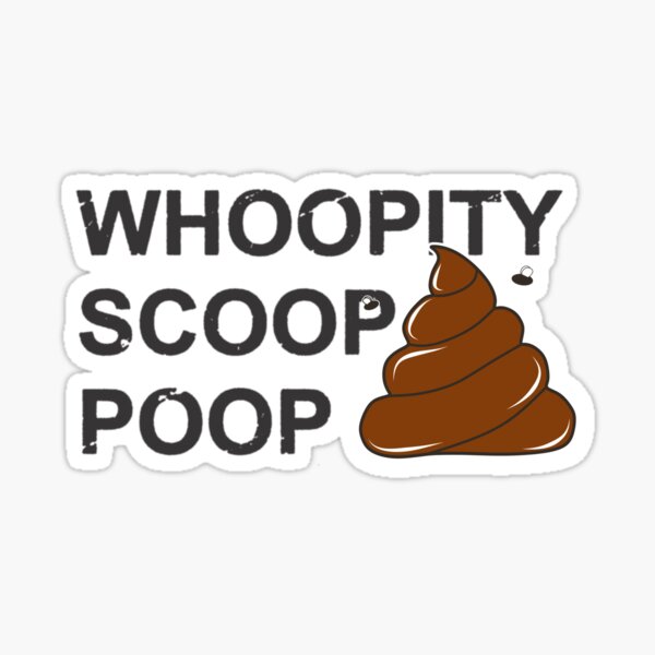 "Whoopity Scoop Poop" Sticker for Sale by FFDoodles Redbubble