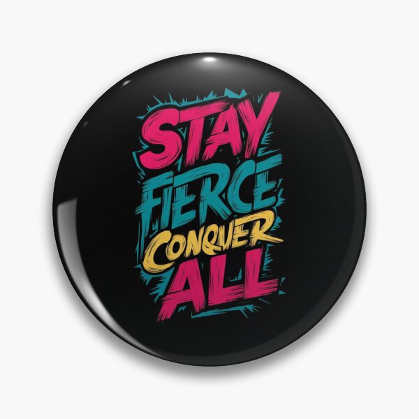 Item preview, Stay Fierce Conquer All designed and sold by MJO80.
