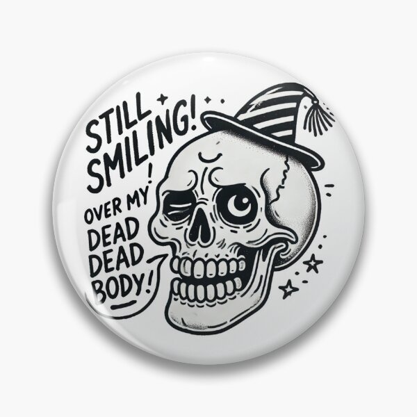 Item preview, Still Smiling! Over My Dead Body! - Funny Skull designed and sold by Blink Art Studio.