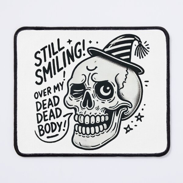 Item preview, Still Smiling! Over My Dead Body! - Funny Skull designed and sold by Blink Art Studio.
