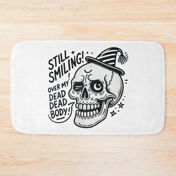 Item preview, Still Smiling! Over My Dead Body! - Funny Skull designed and sold by Blink Art Studio.