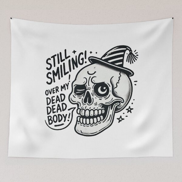 Item preview, Still Smiling! Over My Dead Body! - Funny Skull designed and sold by Blink Art Studio.