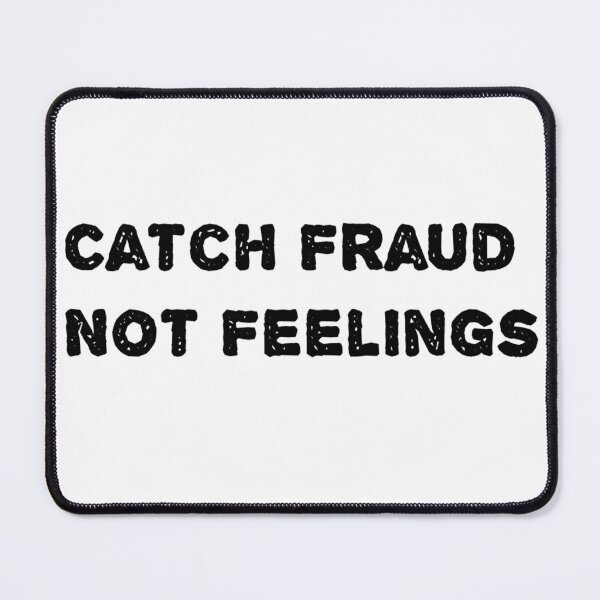 Item preview, Catch Fraud Not Feelings designed and sold by CraftyHourNJ.