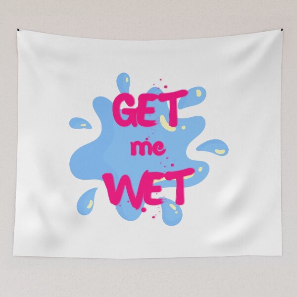 Item preview, Get Me Wet designed and sold by UNK-Fatigues.