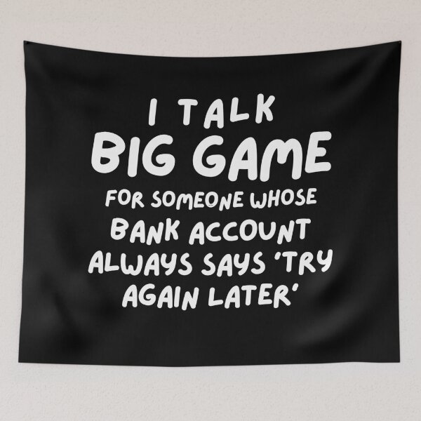 Item preview, I Talk Big Game Funny Quote T-Shirt, Humorous Bank Account Saying Tee, Sarcastic Statement Top, Graphic Shirt, Unisex Sweatshirt designed and sold by RiffRaffGraffix.