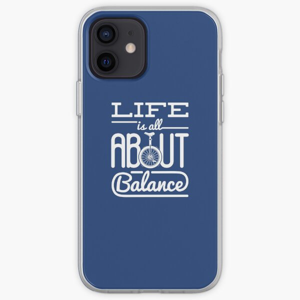 Unicycle Funny Gifts Life Is All About Balance iPhone Soft Case