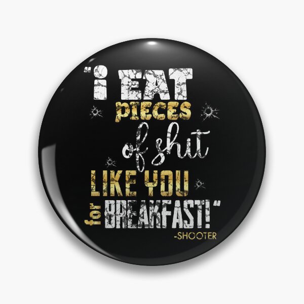 Item preview, I eat pieces of shit like you for breakfast! -Shooter, Happy Gilmore  designed and sold by Sticker Up.
