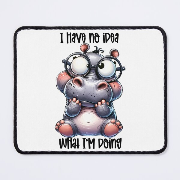 Item preview, I have no idea what I'm doing, Funny Animals Print, Sarcastic Quotes, Sarcasm Humor designed and sold by Mani Bindu Vadapalli.