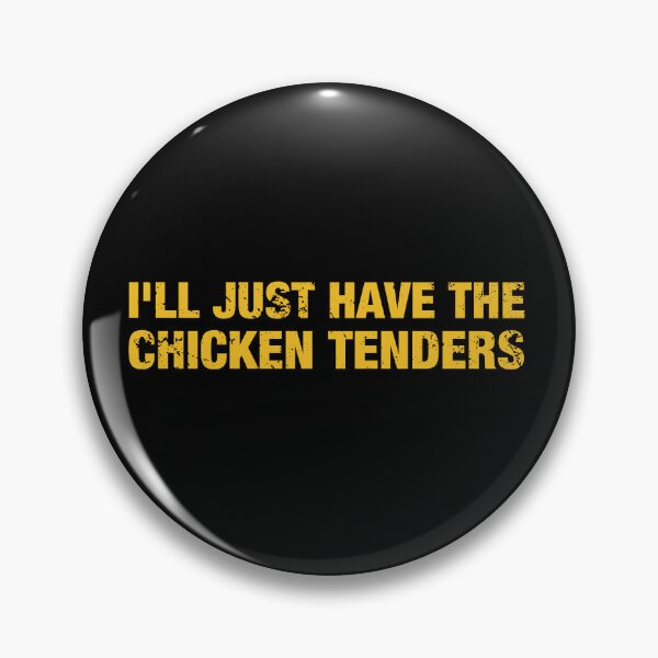 Item preview, I'll Just Have The Chicken Tenders designed and sold by viunziameriza.