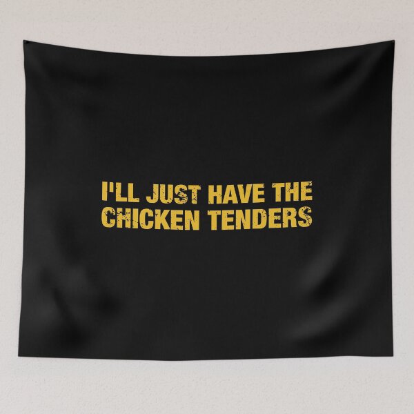 Item preview, I'll Just Have The Chicken Tenders designed and sold by viunziameriza.