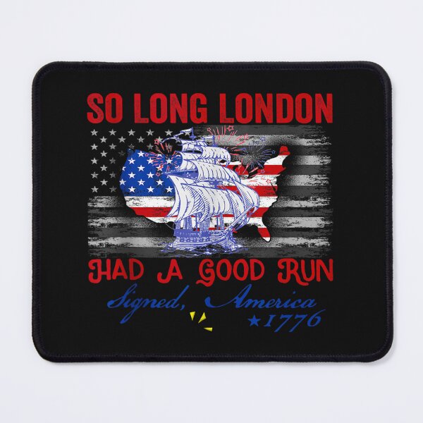 Item preview, So Long London Had A Good Run Funny 4th of July designed and sold by skeastore.