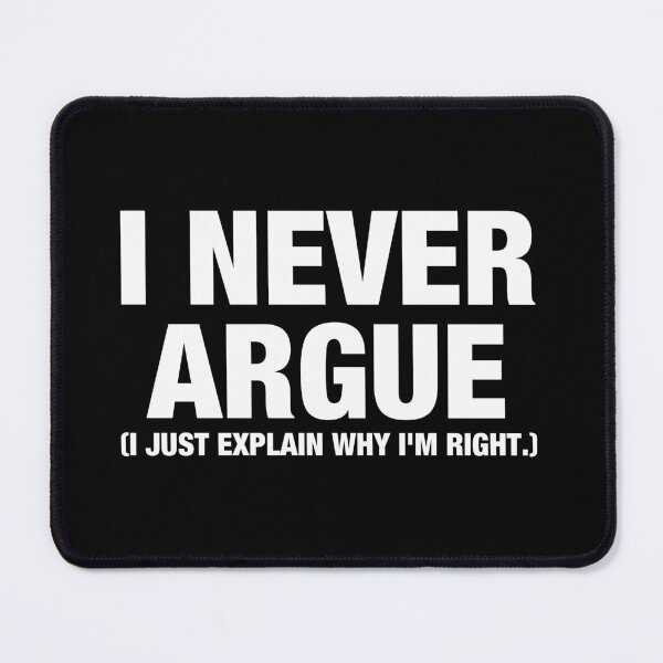Item preview, I Never Argue I Just Explain Why I'm Right. designed and sold by viunziameriza.