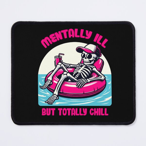 Item preview, Mentally Ill But Totally Chill Funny Mental Health Skeleton designed and sold by Dressed For  Duty.