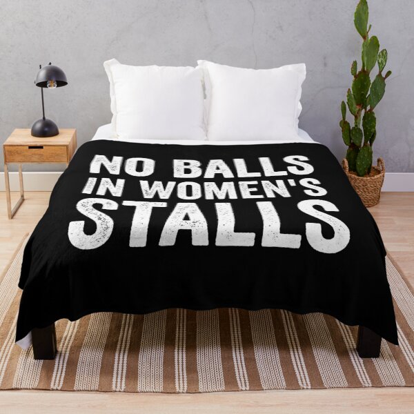 Item preview, No Balls In Women's Stalls designed and sold by kevzadevinca.