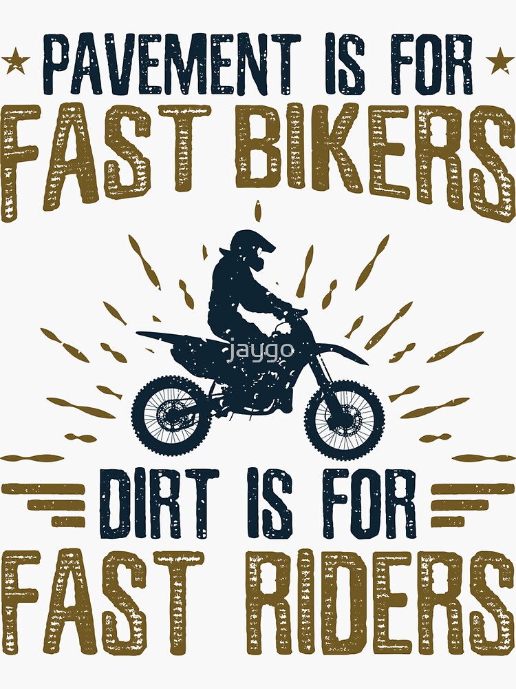 "Dirt Bike Racing Off Road Biking Gifts Quote " Sticker by jaygo