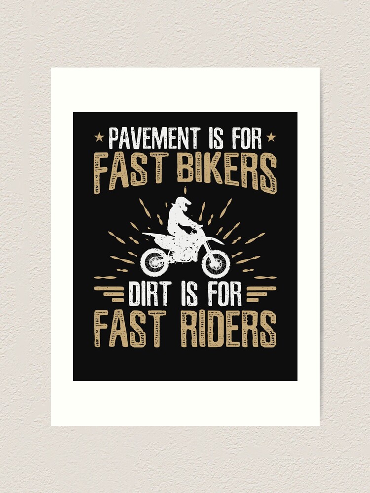 "Dirt Bike Racing Off Road Biking Gifts Quote " Art Print for Sale by
